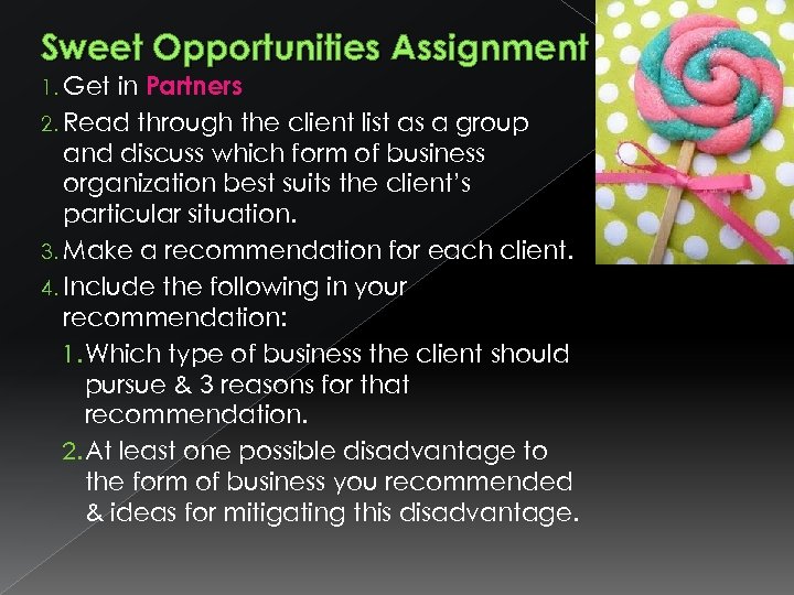Sweet Opportunities Assignment in Partners 2. Read through the client list as a group