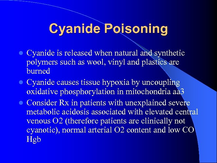 Cyanide Poisoning Cyanide is released when natural and synthetic polymers such as wool, vinyl