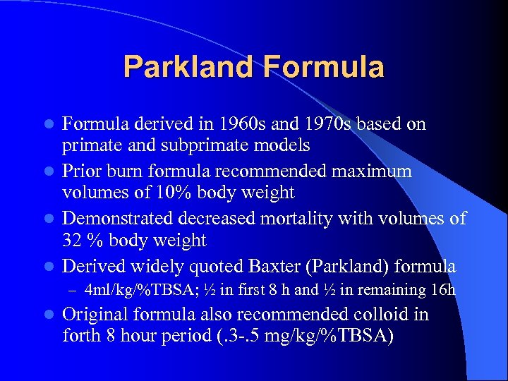 Parkland Formula derived in 1960 s and 1970 s based on primate and subprimate