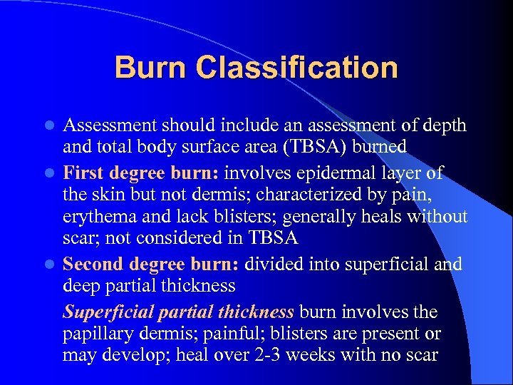 Burn Classification Assessment should include an assessment of depth and total body surface area