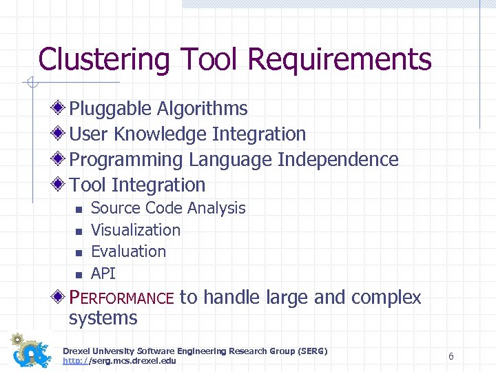Clustering Tool Requirements Pluggable Algorithms User Knowledge Integration Programming Language Independence Tool Integration n