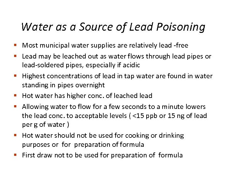 Water as a Source of Lead Poisoning § Most municipal water supplies are relatively