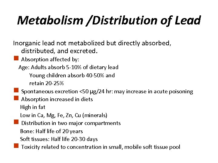 Metabolism /Distribution of Lead Inorganic lead not metabolized but directly absorbed, distributed, and excreted.