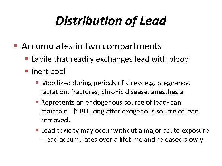Distribution of Lead § Accumulates in two compartments § Labile that readily exchanges lead