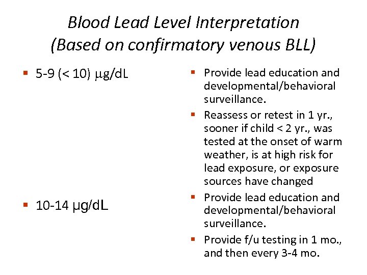 Blood Lead Level Interpretation (Based on confirmatory venous BLL) § 5 -9 (< 10)