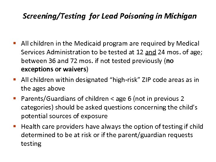 Screening/Testing for Lead Poisoning in Michigan § All children in the Medicaid program are