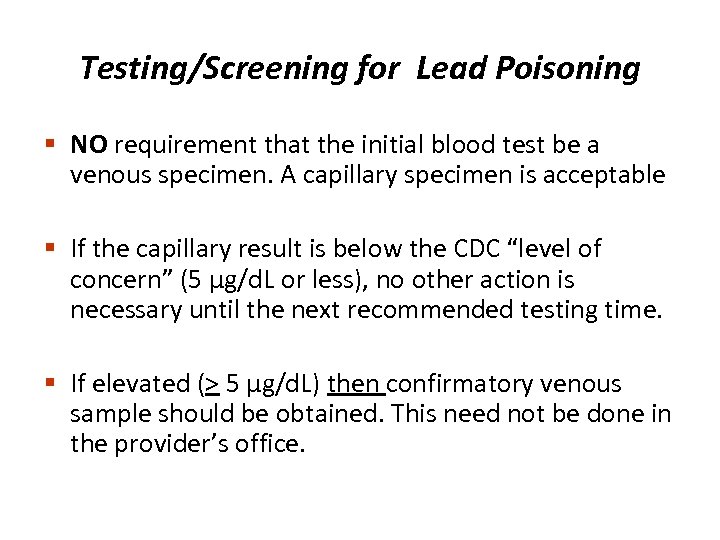 Testing/Screening for Lead Poisoning § NO requirement that the initial blood test be a