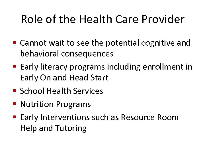 Role of the Health Care Provider § Cannot wait to see the potential cognitive