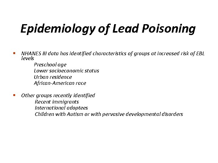 Epidemiology of Lead Poisoning § NHANES III data has identified characteristics of groups at