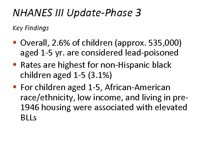 NHANES III Update-Phase 3 Key Findings § Overall, 2. 6% of children (approx. 535,