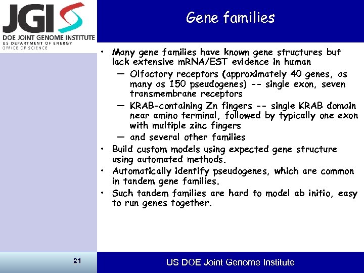 Gene families • Many gene families have known gene structures but lack extensive m.
