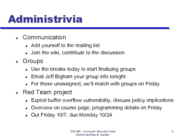 Administrivia l Communication u u l Groups u u u l Add yourself to