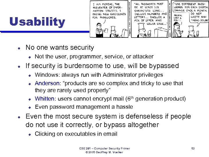 Usability l No one wants security u l If security is burdensome to use,
