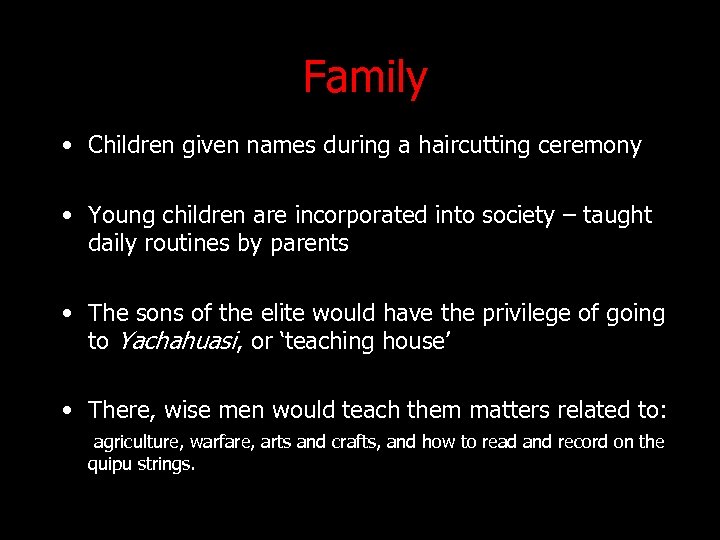 Family • Children given names during a haircutting ceremony • Young children are incorporated