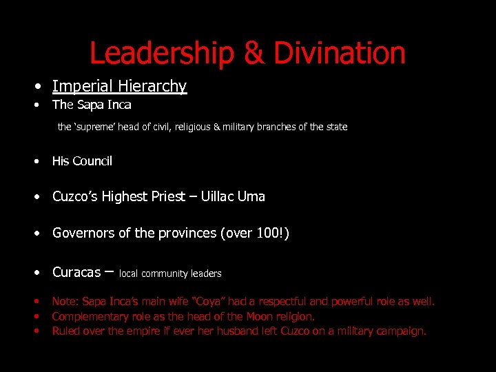 Leadership & Divination • Imperial Hierarchy • The Sapa Inca the ‘supreme’ head of