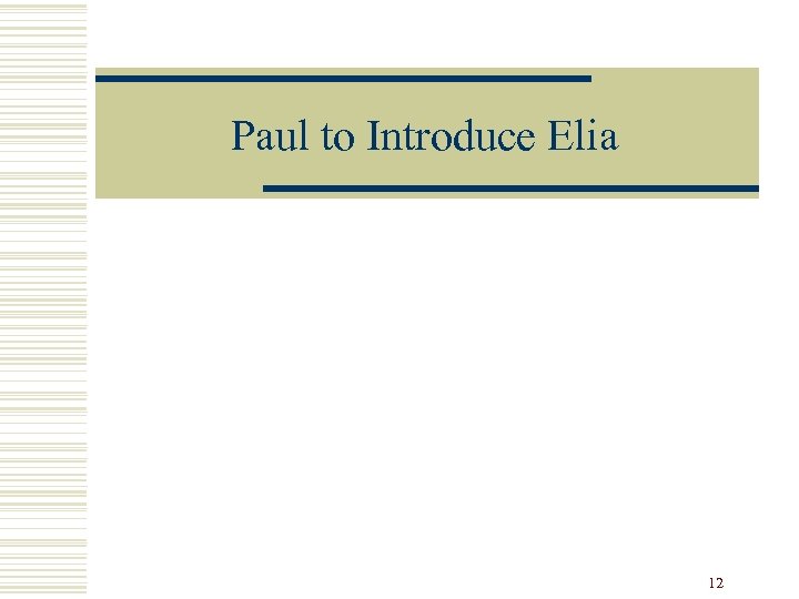 Paul to Introduce Elia 12 