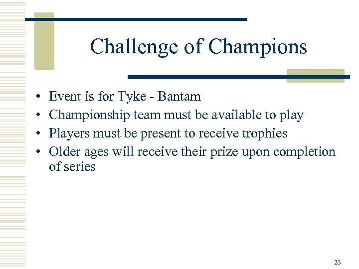 Challenge of Champions • • Event is for Tyke - Bantam Championship team must