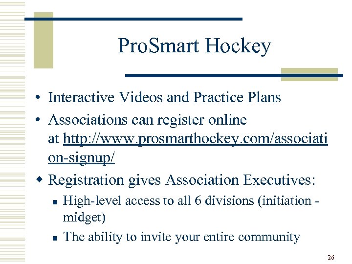 Pro. Smart Hockey • Interactive Videos and Practice Plans • Associations can register online