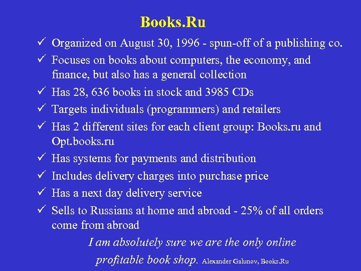 Books. Ru ü Organized on August 30, 1996 - spun-off of a publishing co.