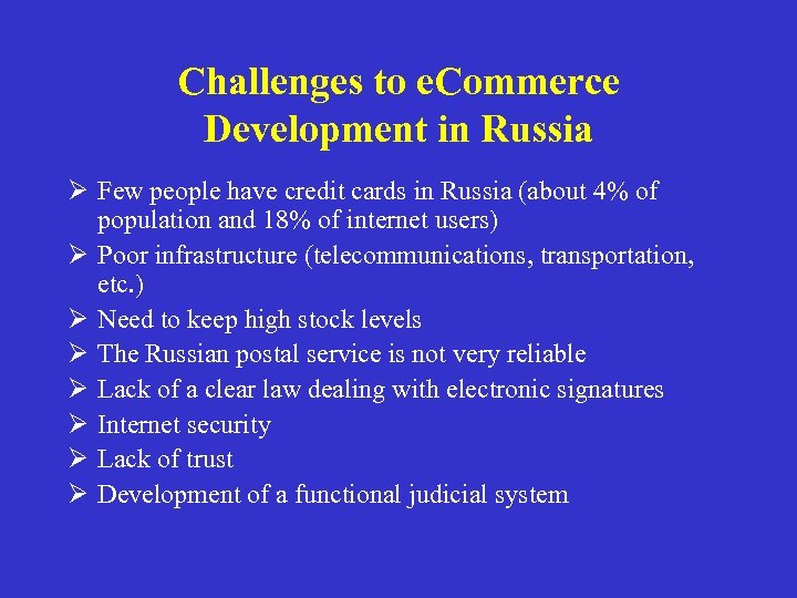 Challenges to e. Commerce Development in Russia Ø Few people have credit cards in