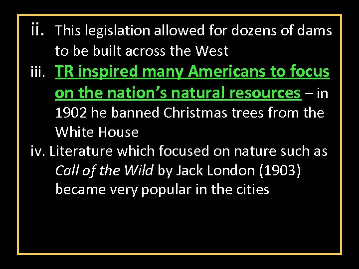 ii. This legislation allowed for dozens of dams to be built across the West