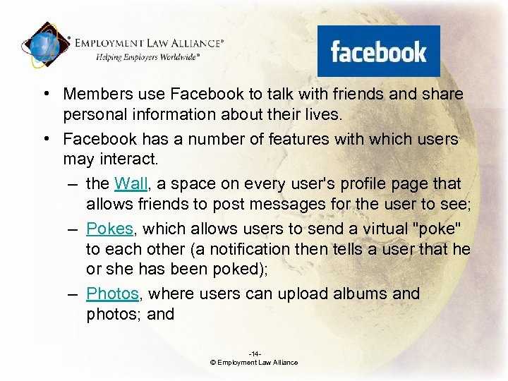 . • Members use Facebook to talk with friends and share personal information about