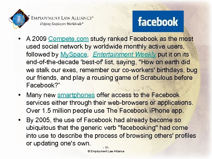 . • A 2009 Compete. com study ranked Facebook as the most used social