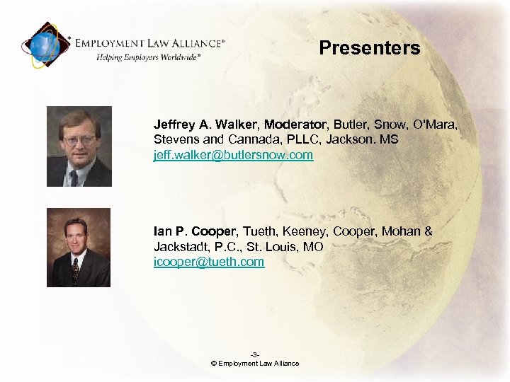 Presenters Jeffrey A. Walker, Moderator, Butler, Snow, O'Mara, Stevens and Cannada, PLLC, Jackson. MS