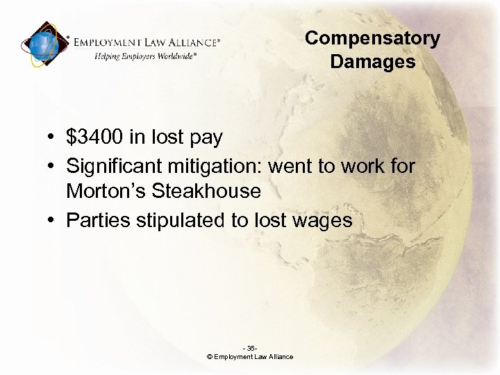 Compensatory Damages • $3400 in lost pay • Significant mitigation: went to work for