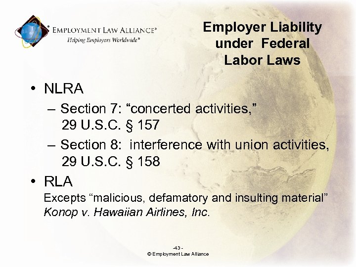Employer Liability under Federal Labor Laws • NLRA – Section 7: “concerted activities, ”