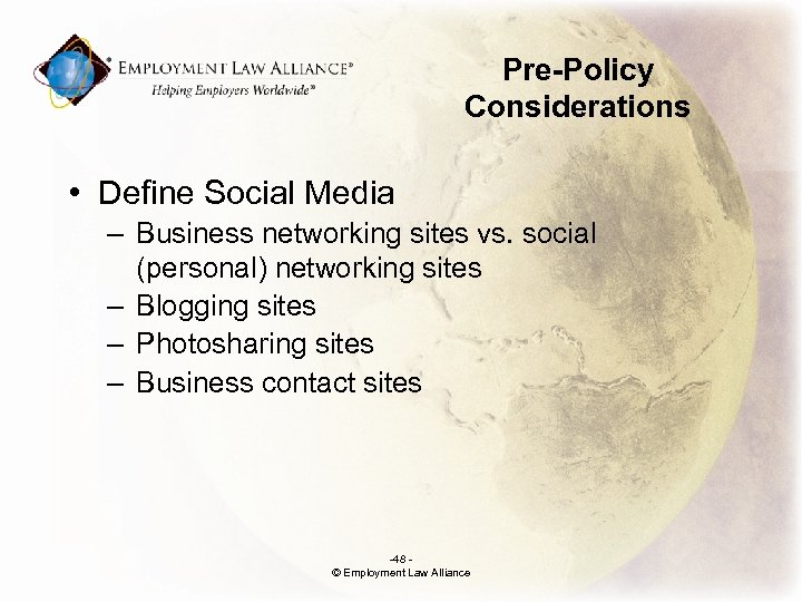 Pre-Policy Considerations • Define Social Media – Business networking sites vs. social (personal) networking