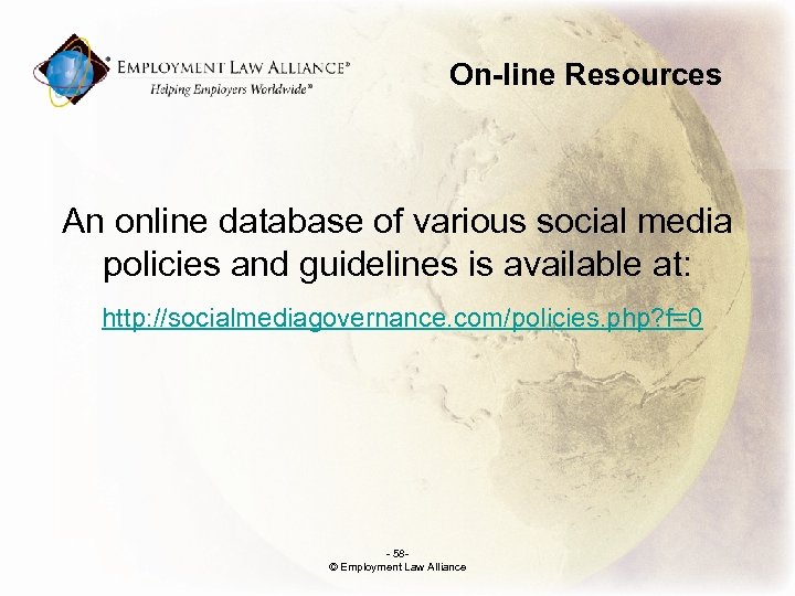 On-line Resources An online database of various social media policies and guidelines is available