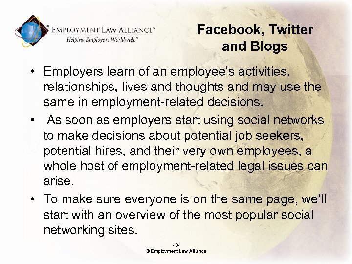 Facebook, Twitter and Blogs • Employers learn of an employee’s activities, relationships, lives and