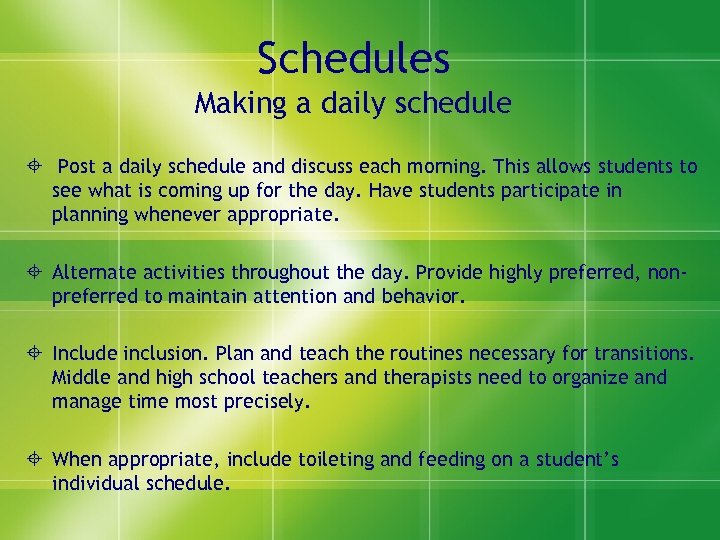 Schedules Making a daily schedule Post a daily schedule and discuss each morning. This