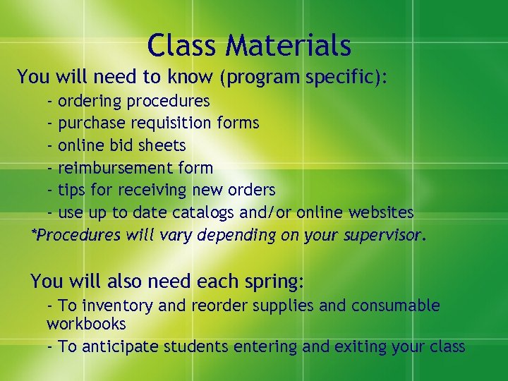 Class Materials You will need to know (program specific): - ordering procedures - purchase