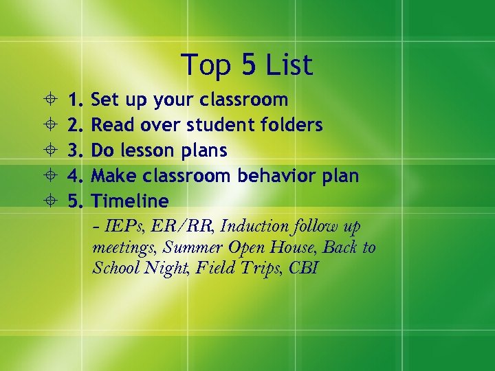 Top 5 List 1. 2. 3. 4. 5. Set up your classroom Read over