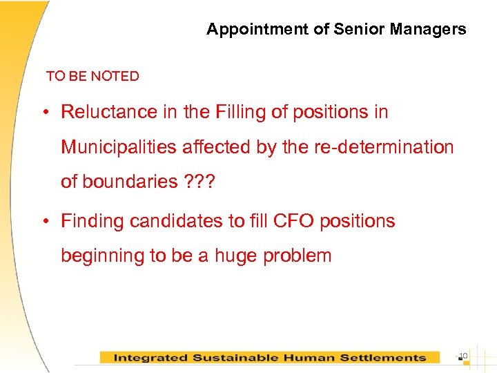 Appointment of Senior Managers TO BE NOTED • Reluctance in the Filling of positions