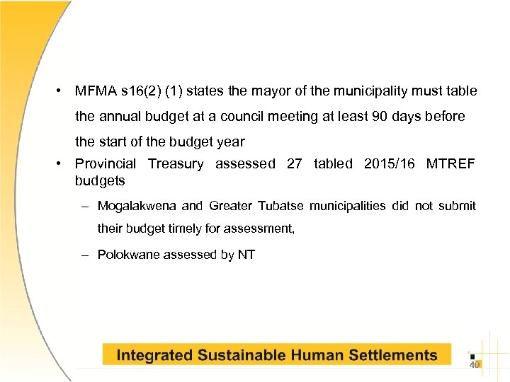  • MFMA s 16(2) (1) states the mayor of the municipality must table