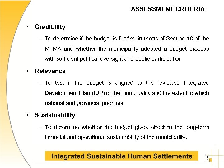 ASSESSMENT CRITERIA • Credibility – To determine if the budget is funded in terms