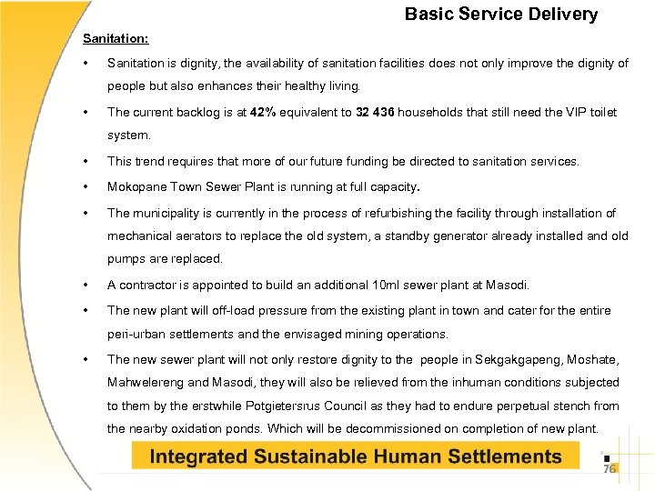 Basic Service Delivery Sanitation: • Sanitation is dignity, the availability of sanitation facilities does