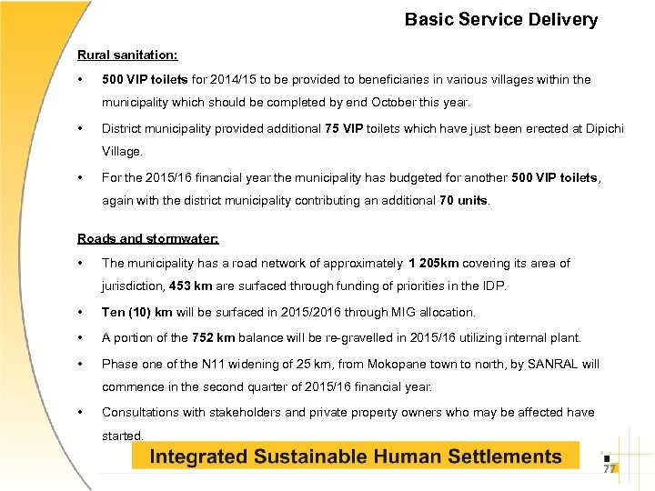 Basic Service Delivery Rural sanitation: • 500 VIP toilets for 2014/15 to be provided