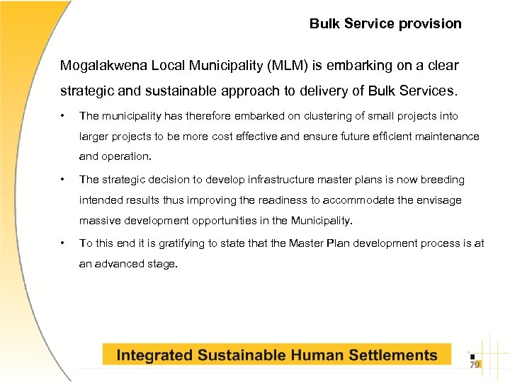 Bulk Service provision Mogalakwena Local Municipality (MLM) is embarking on a clear strategic and