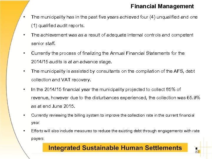 Financial Management • The municipality has in the past five years achieved four (4)