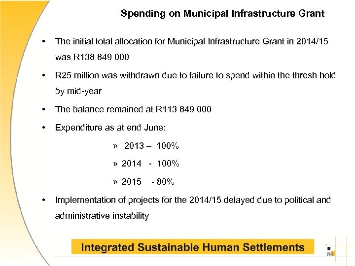 Spending on Municipal Infrastructure Grant • The initial total allocation for Municipal Infrastructure Grant