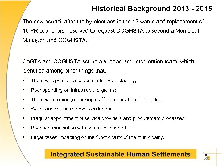 Historical Background 2013 - 2015 The new council after the by-elections in the 13