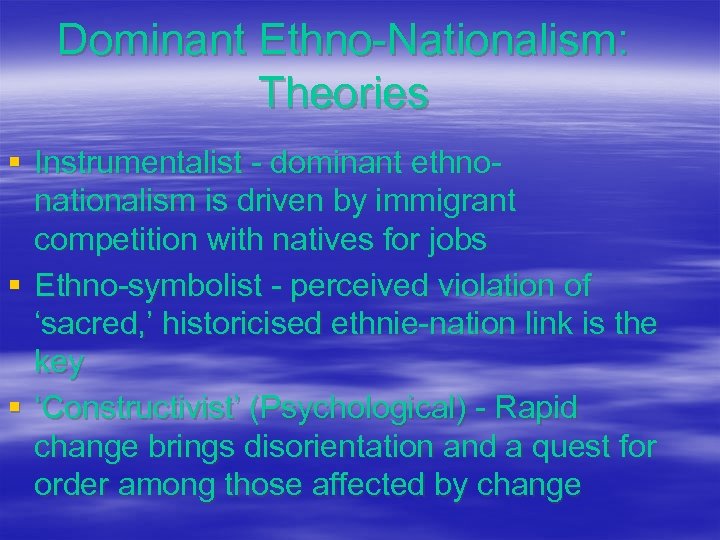 Dominant Ethno-Nationalism: Theories § Instrumentalist - dominant ethnonationalism is driven by immigrant competition with