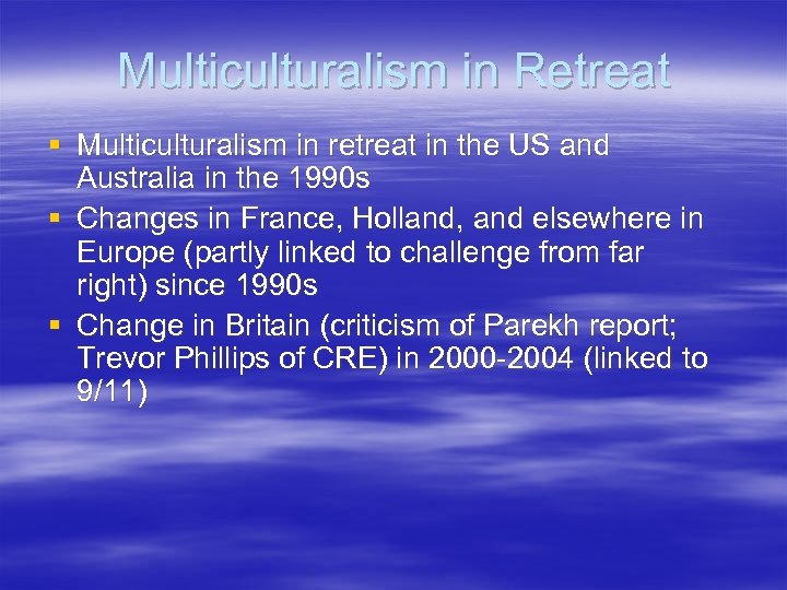 Multiculturalism in Retreat § Multiculturalism in retreat in the US and Australia in the