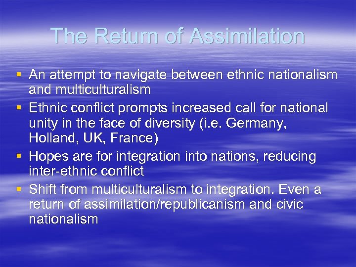 The Return of Assimilation § An attempt to navigate between ethnic nationalism and multiculturalism