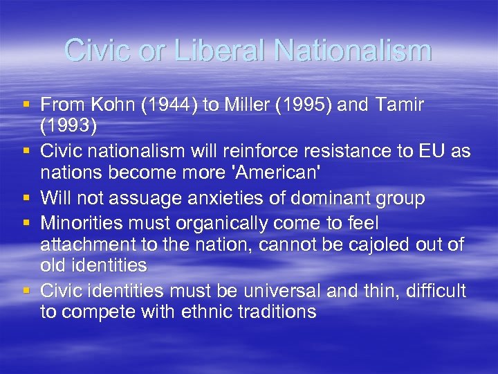 Civic or Liberal Nationalism § From Kohn (1944) to Miller (1995) and Tamir (1993)