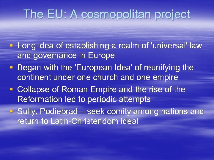 The EU: A cosmopolitan project § Long idea of establishing a realm of 'universal'